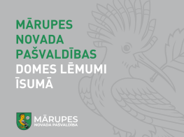 Mārupes novada pašvaldības domes sēdēs 5. un 26. aprīlī un 2. maijā pieņemtie lēmumi