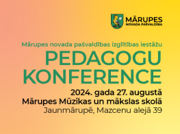 Pirms jaunā mācību gada pedagogus aicinām piedalīties iedvesmojošā konferencē Mārupes Mūzikas un mākslas skolā