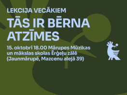 15. oktobrī aicinām uz lekciju "Tās ir bērna atzīmes"