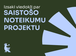 Vizuālis - tumši zaļš fons, pelēkzils pupuķa sekstes atveids ar tekstu "Izsaki viedokli par saistošo noteikumu projektu"